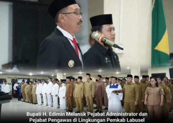 Bupati Labusel H.Edimin Melantik Pejabat Administrator dan Pejabat Pengawas