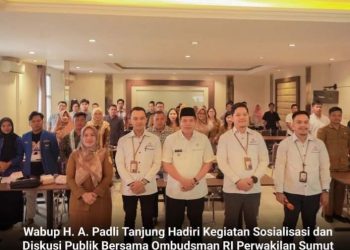 Wabup Labusel Hadiri Acara Sosialisasi dan Diskusi Publik Bersama Ombudsman RI Perwakilan Sumut