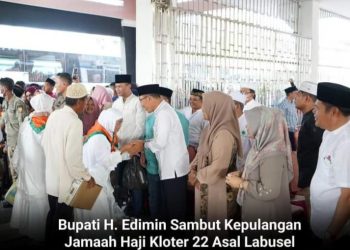 Bupati H. Edimin Sambut Kepulangan Jamaah Haji Kloter 22 Asal Labusel