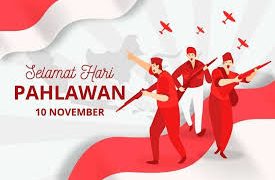 Makna Hari Pahlawan Nasional 10 November 2024: Refleksi Perjuangan dan Peran Generasi Muda dalam Mengisi Kemerdekaan