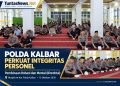 Polda Kalbar Perkuat Integritas dan Karakter Personel Melalui Pembinaan Rohani dan Mental